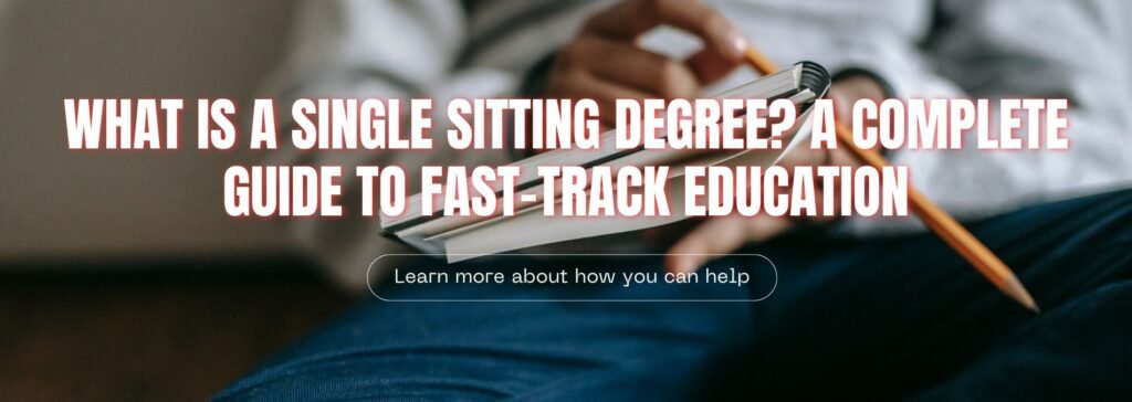 What is a Single Sitting Degree? A Complete Guide