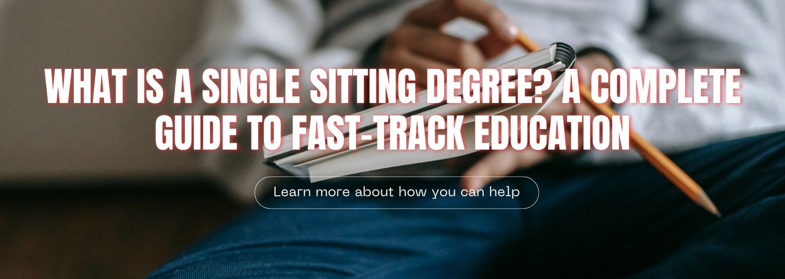 What is a Single Sitting Degree? A Complete Guide